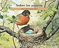 Sobre los pájaros: Una guía para niños (Libro educativo de ciencia para el aprendizaje STEM) (About. . .)