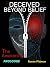 Deceived Beyond Belief - Th...