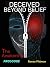 Deceived Beyond Belief - The Awakening by Renee Pittman