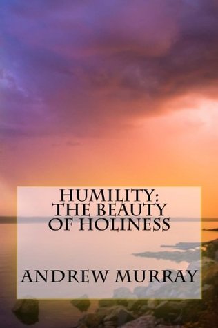 Humility: The Beauty of Holiness [Updated Edition]