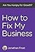 How To Fix My Business: Are...