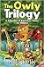 The Owly Trilogy: A Collect...