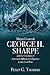 Major General George H. Sharpe and The Creation of American Military Intelligence in the Civil War