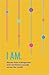 I Am. Stories from transgender and non-binary people across t... by Elaine   Gallagher