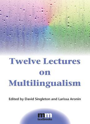 Twelve Lectures on Multilingualism (MM Textbooks, 15) (Volume 15)