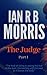 The Judge Part One by Ian R.B. Morris