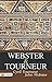 Webster & Tourneur: Cyril Tourneur and John Webster's Dramatic Works