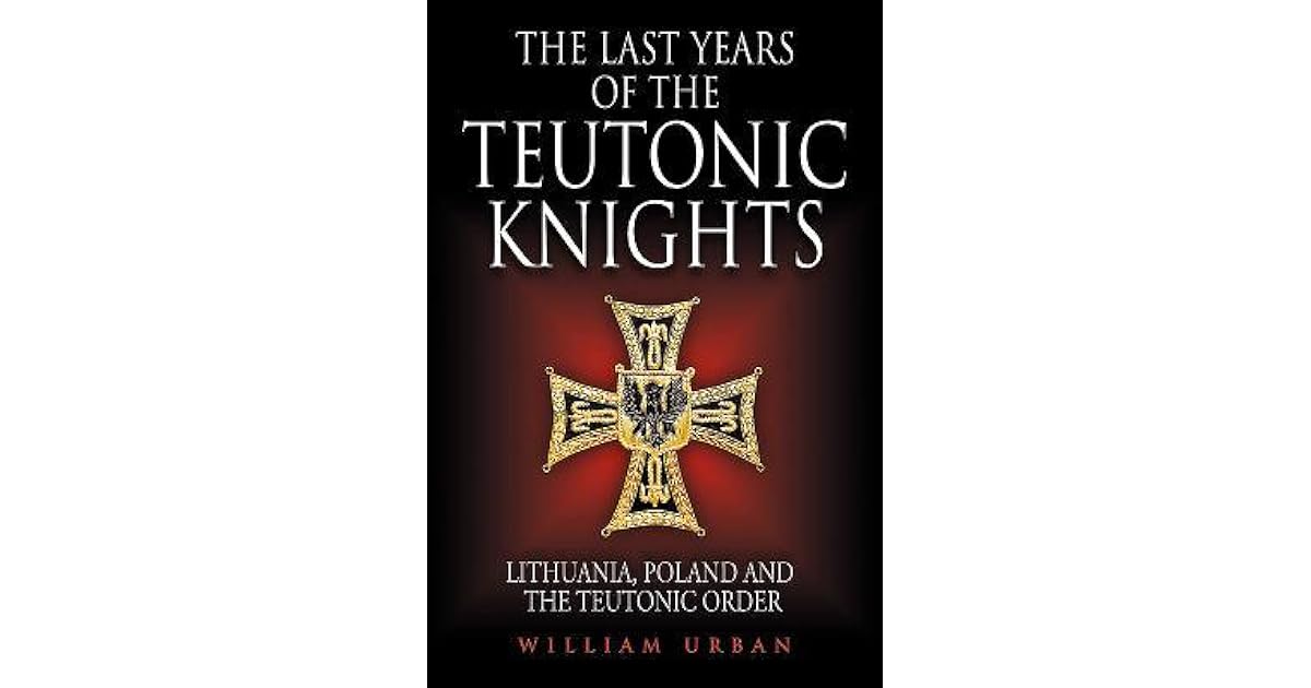 The Last Years of the Teutonic Knights: Lithuania, Poland and the ...