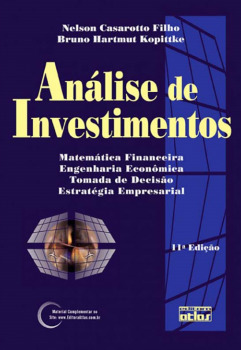 Análise de Investimentos: Matemática Financeira, Engenharia Econômica, Tomada de Decisão e Estratégia Empresarial