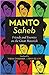 Manto Saheb: Friends and Enemies on the Great Maverick