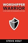 Worshipper Warrior: A 21 Day Journey into the Dangerous Life of David