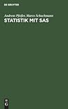 Statistik mit SAS (German Edition) Statistik mit SAS (German Edition)