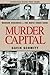 Murder Capital: Madison Wisconsin -The Mafia Under Siege