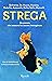 Strega. Un premio che nessu...
