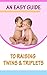 AN EASY GUIDE TO RAISING TW...