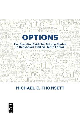 Options: The Essential Guide for Getting Started in Derivatives Trading, Tenth Edition