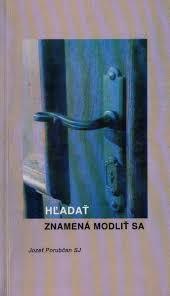 Hľadať znamená modliť sa (Paperback)