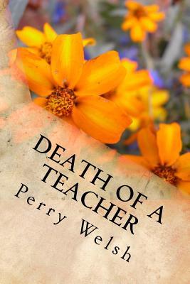 Death of a Teacher: How I killed Katy and Got Away With It
