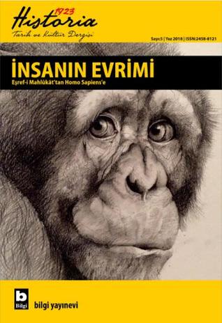 Historia 1923 Tarih ve Kültür Dergisi 5. Sayı - İnsanın Evrimi