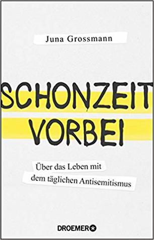 Schonzeit vorbei: Über das Leben mit dem täglichen Antisemitismus (Hardcover)