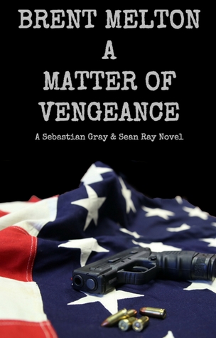 A Matter of Vengeance (Sebastian Gray & Sean Ray #2)