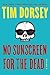 No Sunscreen for the Dead by Tim Dorsey