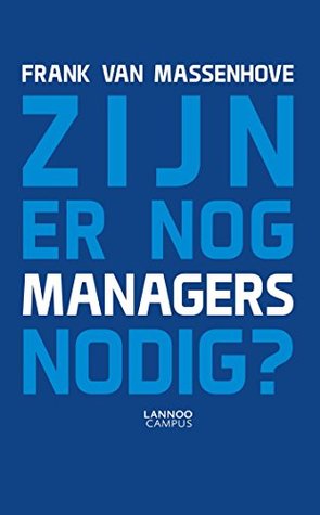 Zijn er nog managers nodig (Dutch Edition)