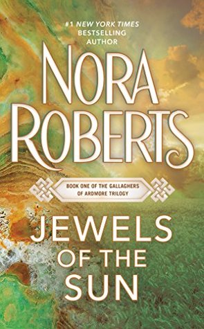 Jewels Of The Sun Gallaghers Of Ardmore 1 By Nora Roberts