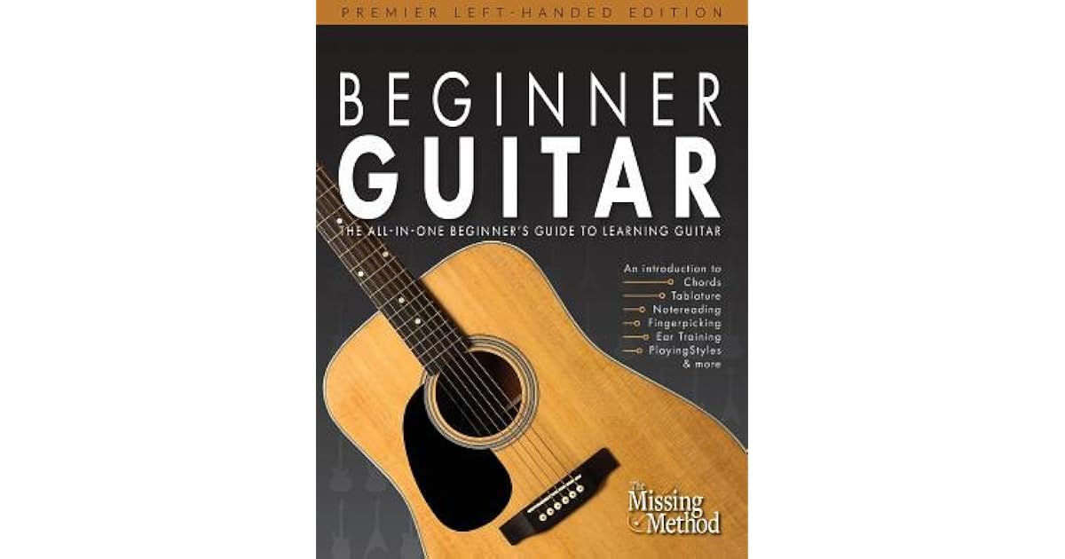 Beginner Guitar, LeftHanded Edition The AllInOne Beginner's Guide