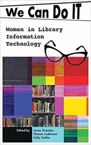 We Can Do I.T.: Women in Library Information Technology (Paperback)