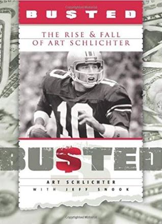 Busted: The Rise and Fall of Art Schlichter