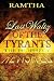 Last Waltz of the Tyrants by Ramtha