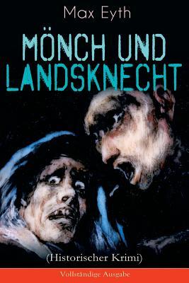 Mönch und Landsknecht (Historischer Krimi): Mittelalter-Roman (Aus der Zeit des deutschen Bauernkriegs) (German Edition)