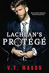 Lachlan's Protégé by V.F. Mason