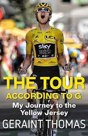 The Tour According to G: My Journey to the Yellow Jersey (Kindle Edition)