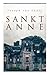 Sankt Anne: Historischer Roman