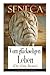 Seneca: Vom glückseligen Leben (De Vita Beata): Klassiker der Philosophie (German Edition)