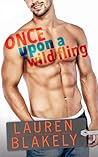 Once Upon A Wild Fling by Lauren Blakely