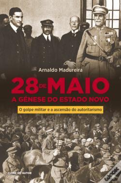 28 de Maio: A Génese do Estado Novo