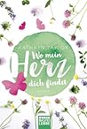 Wo mein Herz dich...