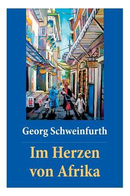 Im Herzen von Afrika: Memoiren (German Edition)