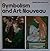 Symbolism And Art Nouveau: Sense of Impending Crisis, Refinement of Sensibility, and Life Reborn In Beauty