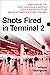 Shots Fired in Terminal 2: ...