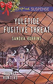 Yuletide Fugitive Threat: A Christian Second Chance Inspirational Suspense Romance (Bounty Hunters Book 3)
