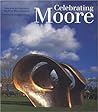 Celebrating Moore : Works from the Collection of the Henry Moore Foundation
