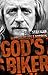 God's Biker: Motorcycles and Misfits