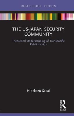 The US-Japan Security Community (Routledge Studies on the Asia-Pacific Region)