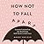 How Not to Fall Apart: Lessons Learned on the Road from Self-Harm to Self-Care