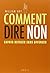 Comment dire non: Savoir refuser sans offenser