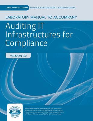 Lab Manual to accompany Auditing IT Infrastructure for Compliance: . (Information Systems Security & Assurance)